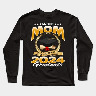 Proud Mom Of A Class Of 2024 Graduate Long Sleeve T-Shirt